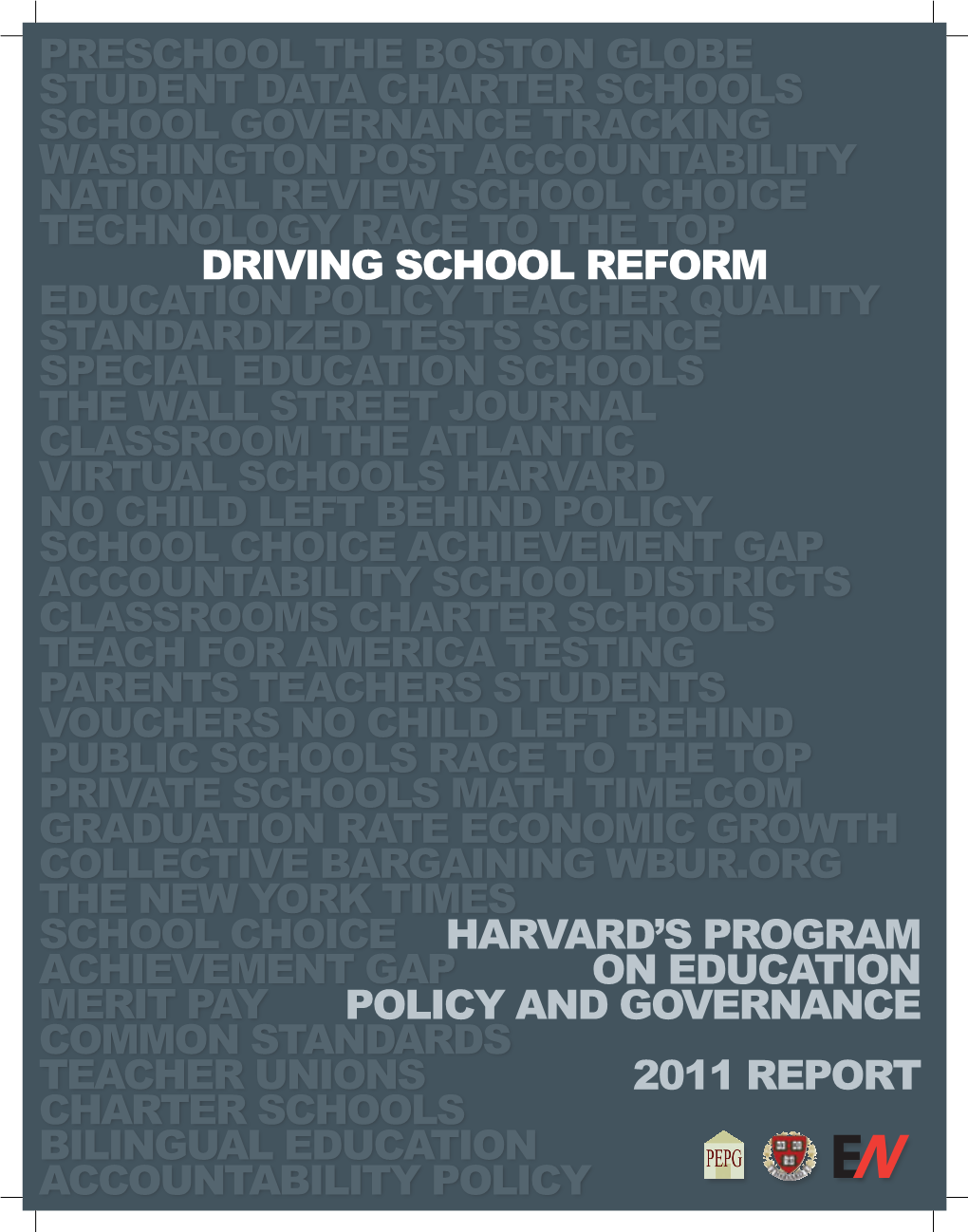Harvard's Program on Education Policy and Governance 2011 Report Driving School Reform