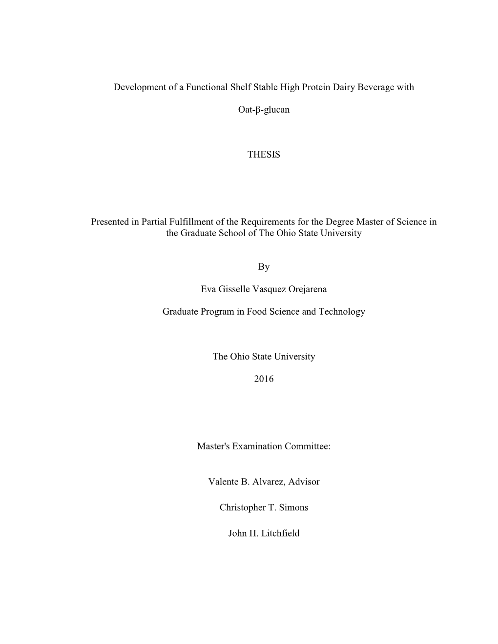 Development of a Functional Shelf Stable High Protein Dairy Beverage with Oat-Β-Glucan THESIS Presented in Partial Fulfillment