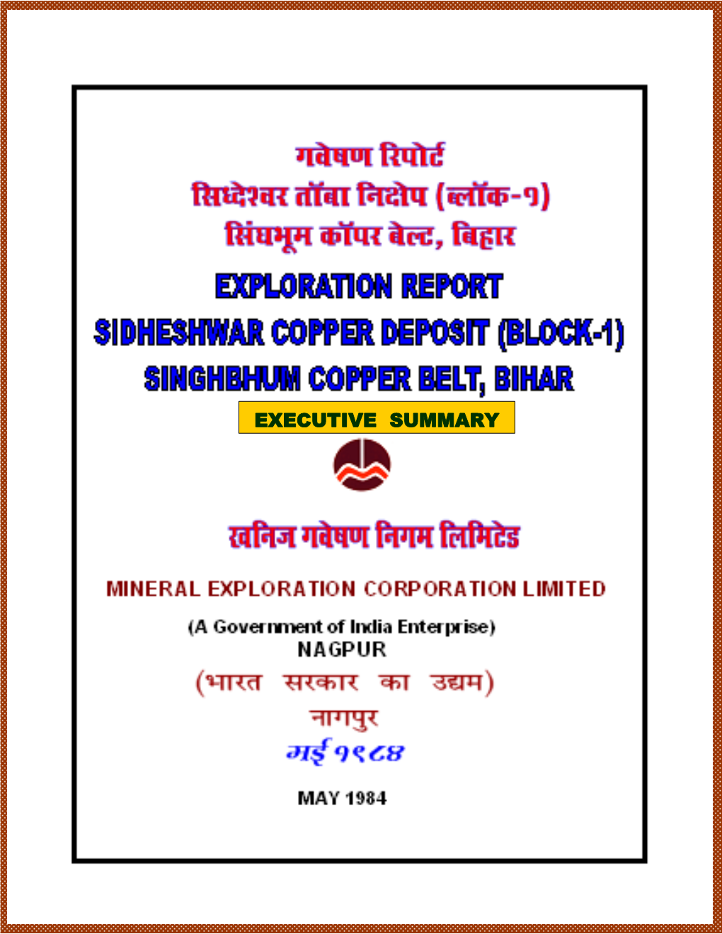 Geological Report on Exploration for Copper Ore in Sidheshwar Copper Deposit, Block-I, Singhbhum Copper Belt, District- East Singhbhum, Jharkhand