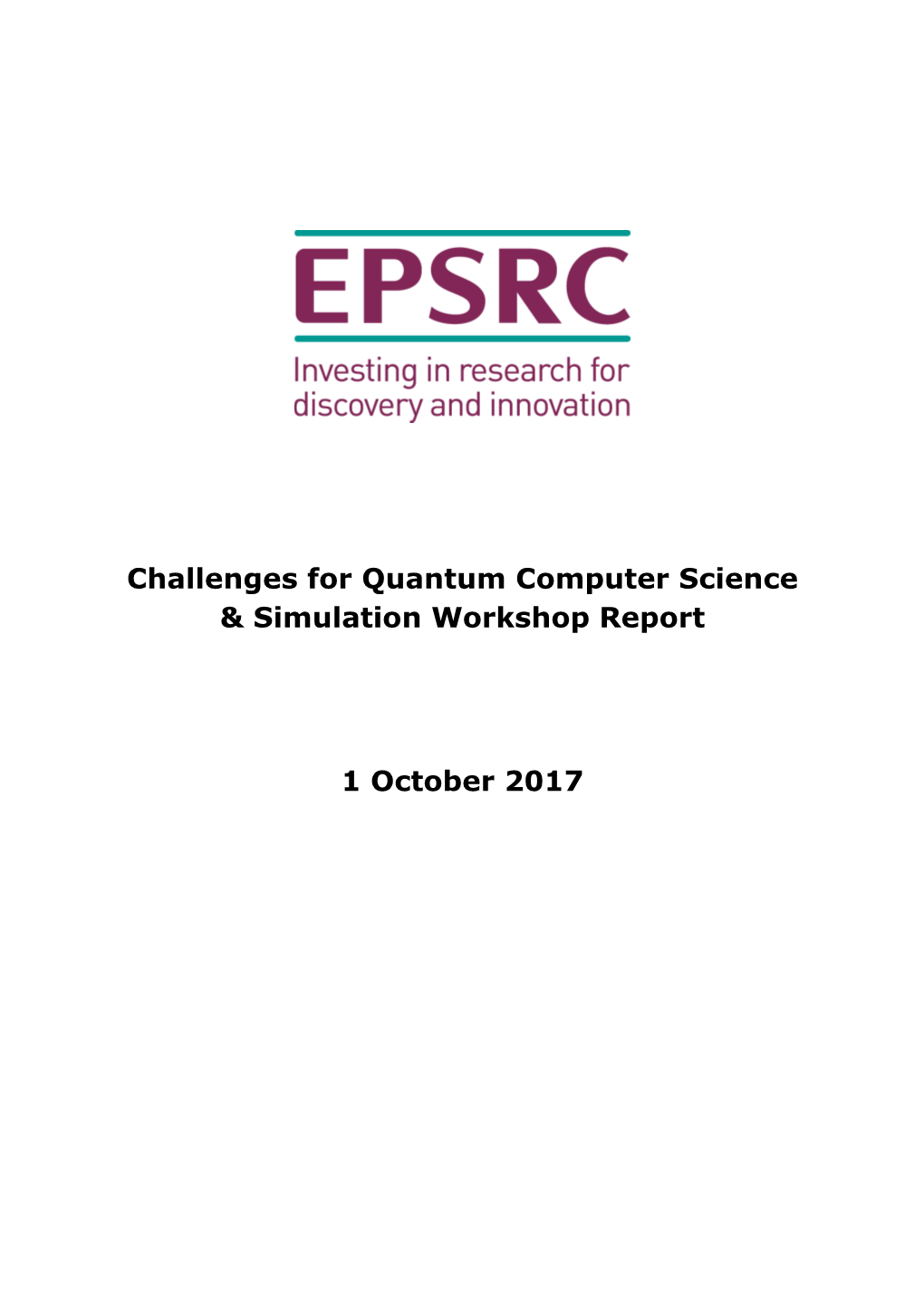 Challenges for Quantum Computer Science & Simulation Workshop Report 1 October 2017