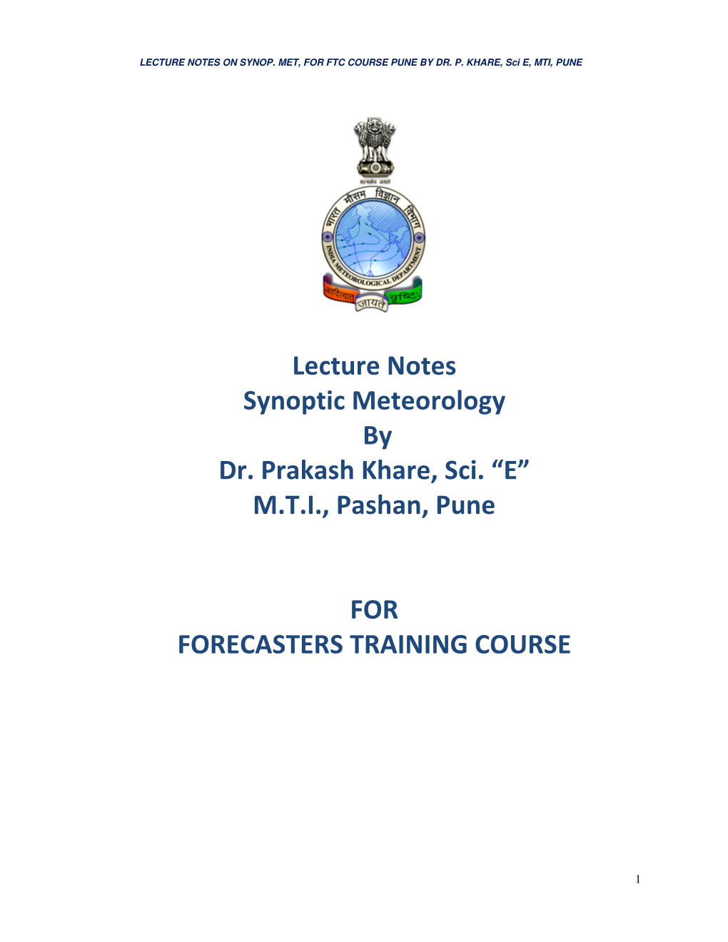 Lecture Notes Synoptic Meteorology by Dr. Prakash Khare, Sci. “E” M.T.I., Pashan, Pune