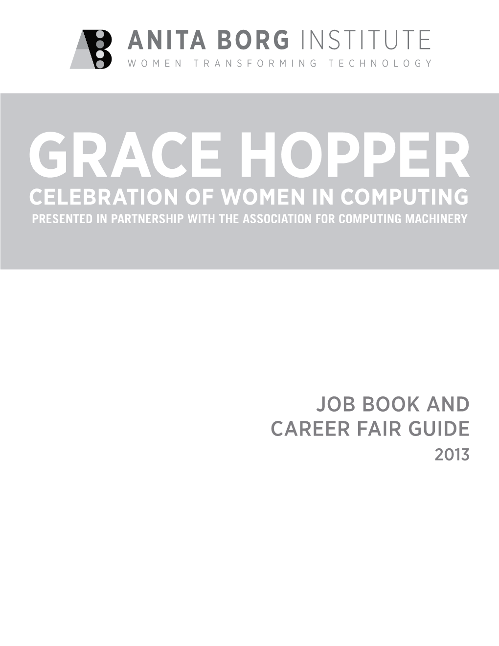 JOB BOOK and CAREER FAIR GUIDE 2013 CAREER FAIR BOOTHS OPEN: Wednesday: 4:30 PM - 10:00 PM Thursday: 10:00 AM - 5:30 PM Friday: 10:00 AM - 2:30 PM