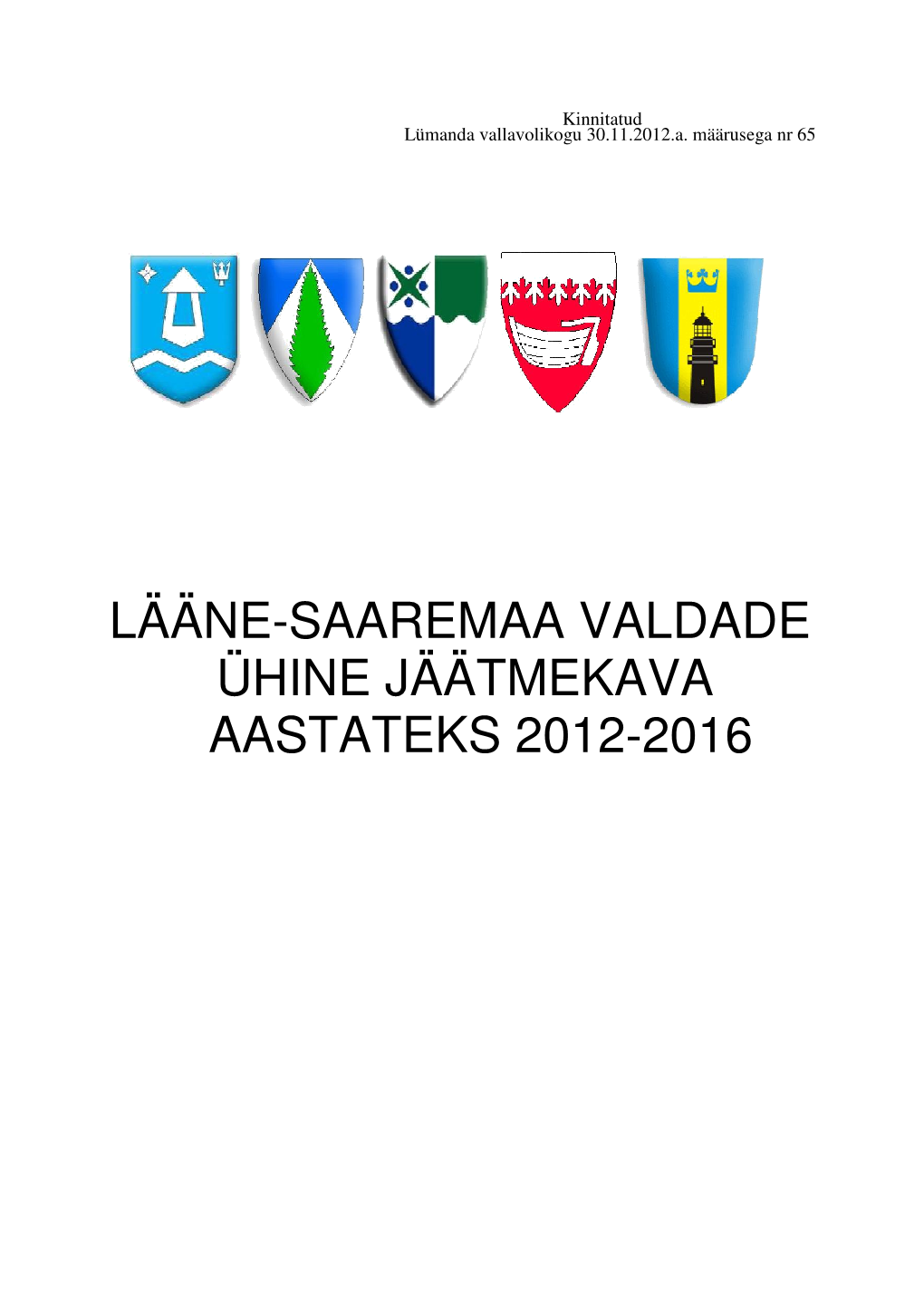 Lääne-Saaremaa Valdade Ühine Jäätmekava Haarab Saaremaa Lääneosa Viite Valda: Kihelkonna, Lümanda, Mustjala, Salme Ja Torgu Valda