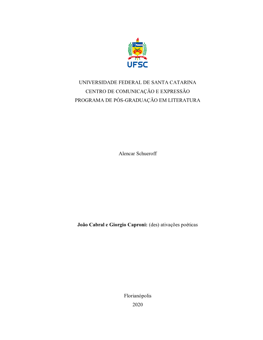 Universidade Federal De Santa Catarina Centro De Comunicação E Expressão Programa De Pós-Graduação Em Literatura