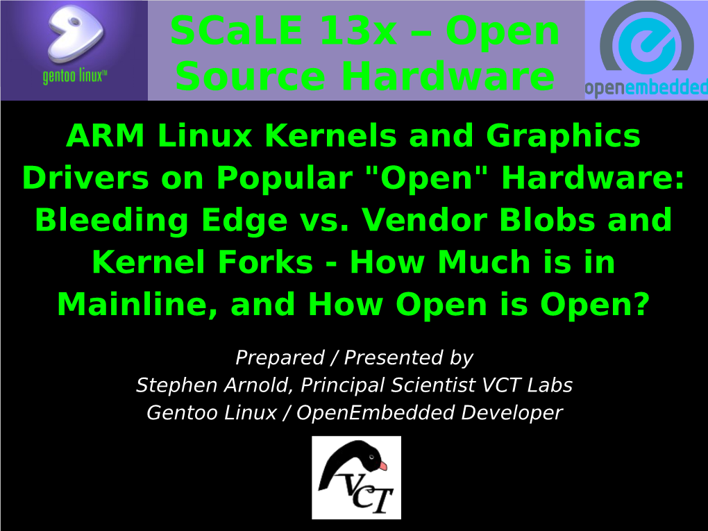 ARM Linux Kernels and Graphics Drivers on Popular "Open" Hardware: Bleeding Edge Vs