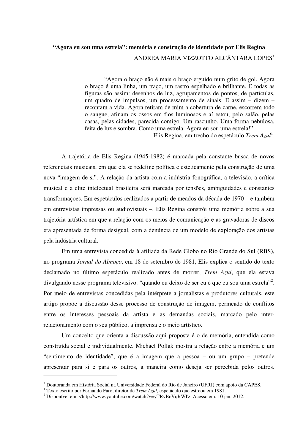 “Agora Eu Sou Uma Estrela”: Memória E Construção De Identidade Por Elis Regina ∗ ANDREA MARIA VIZZOTTO ALCÂNTARA LOPES