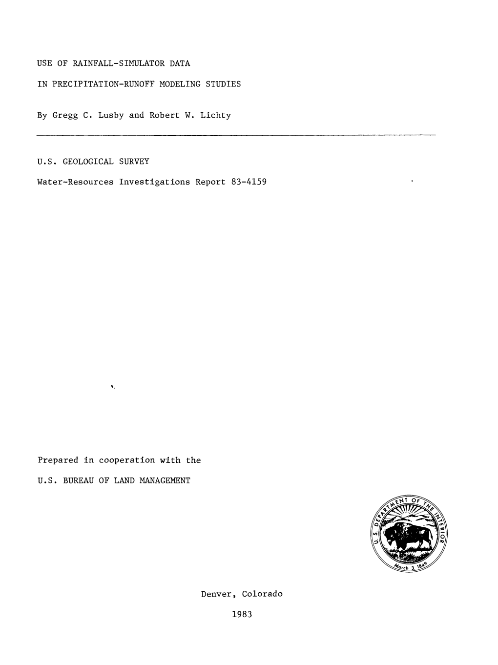 USE of RAINFALL-SIMULATOR DATA in PRECIPITATION-RUNOFF MODELING STUDIES by Gregg C. Lusby and Robert W. Lichty U.S. GEOLOGICAL S