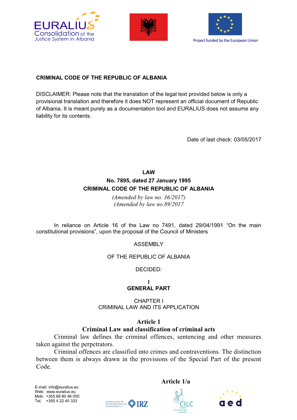 Article 1 Criminal Law and Classification of Criminal Acts Criminal Law Defines the Criminal Offences, Sentencing and Other Measures Taken Against the Perpetrators