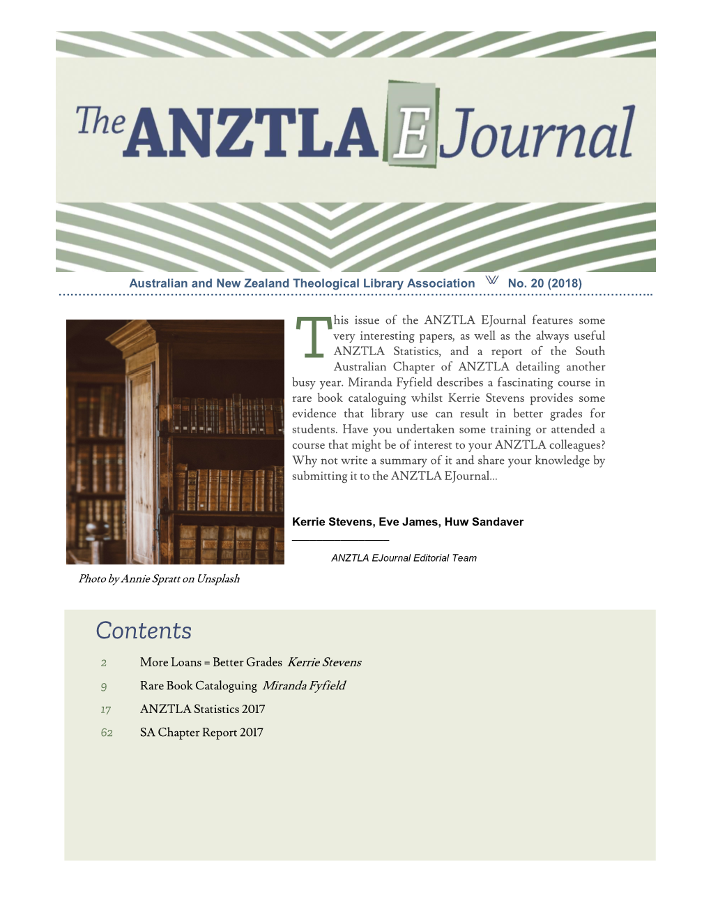 Contents 2 More Loans = Better Grades Kerrie Stevens 9 Rare Book Cataloguing Miranda Fyfield 17 ANZTLA Statistics 2017 62 SA Chapter Report 2017