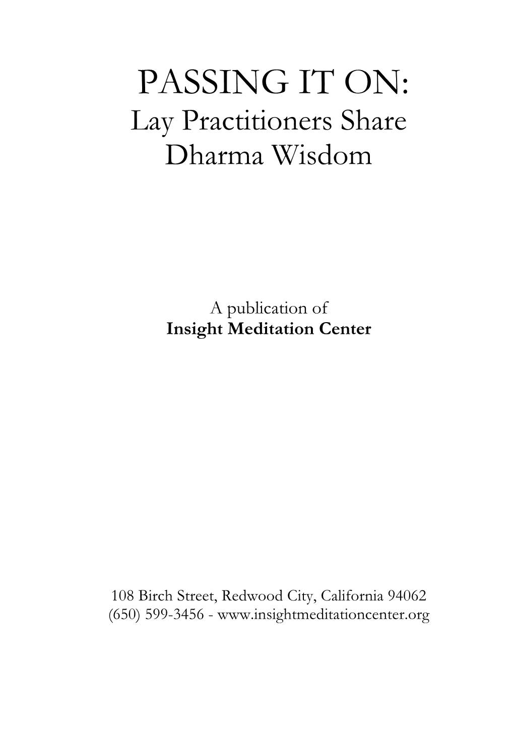 PASSING IT ON: Lay Practitioners Share Dharma Wisdom