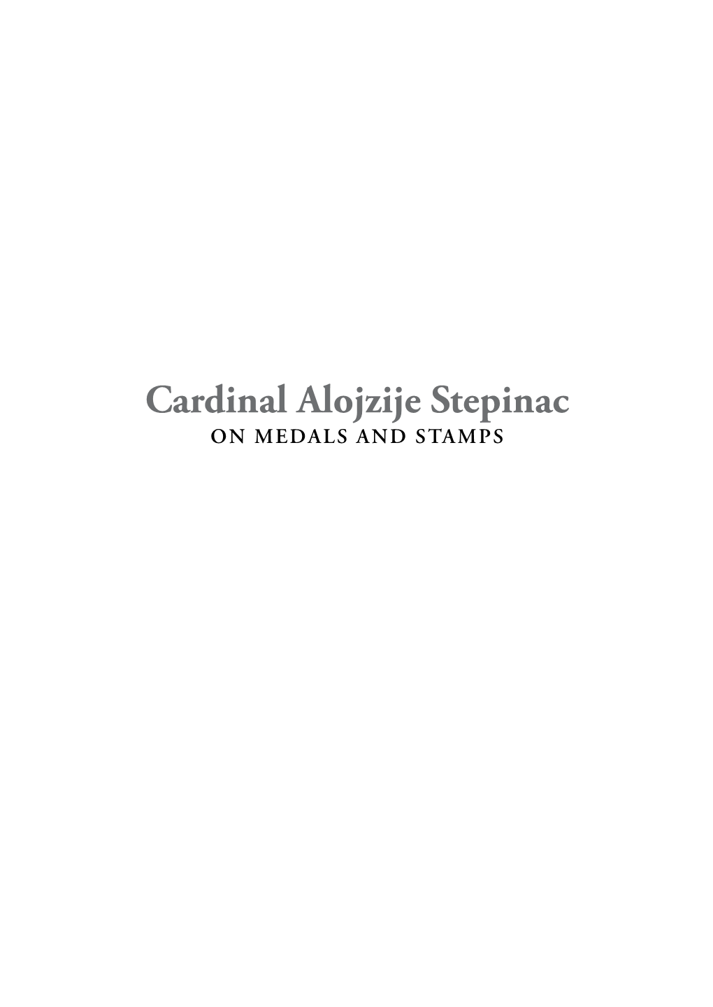 Cardinal Alojzije Stepinac on Medals and STAMPS