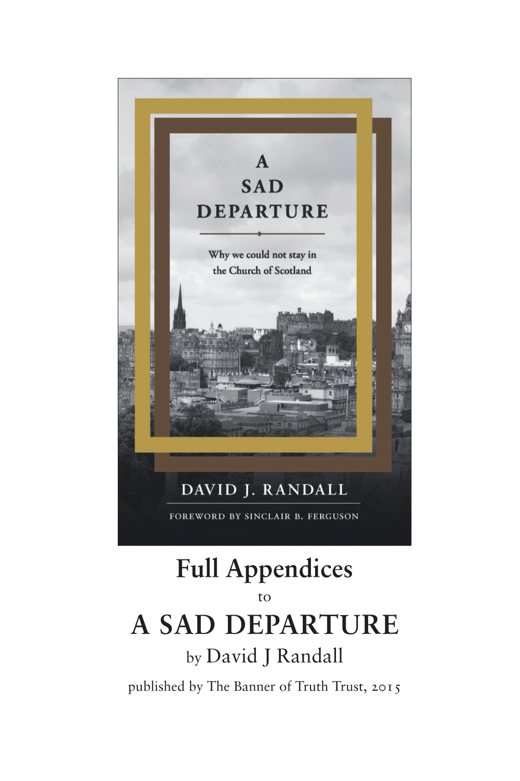 A SAD DEPARTURE by David J Randall Published by the Banner of Truth Trust, 2015