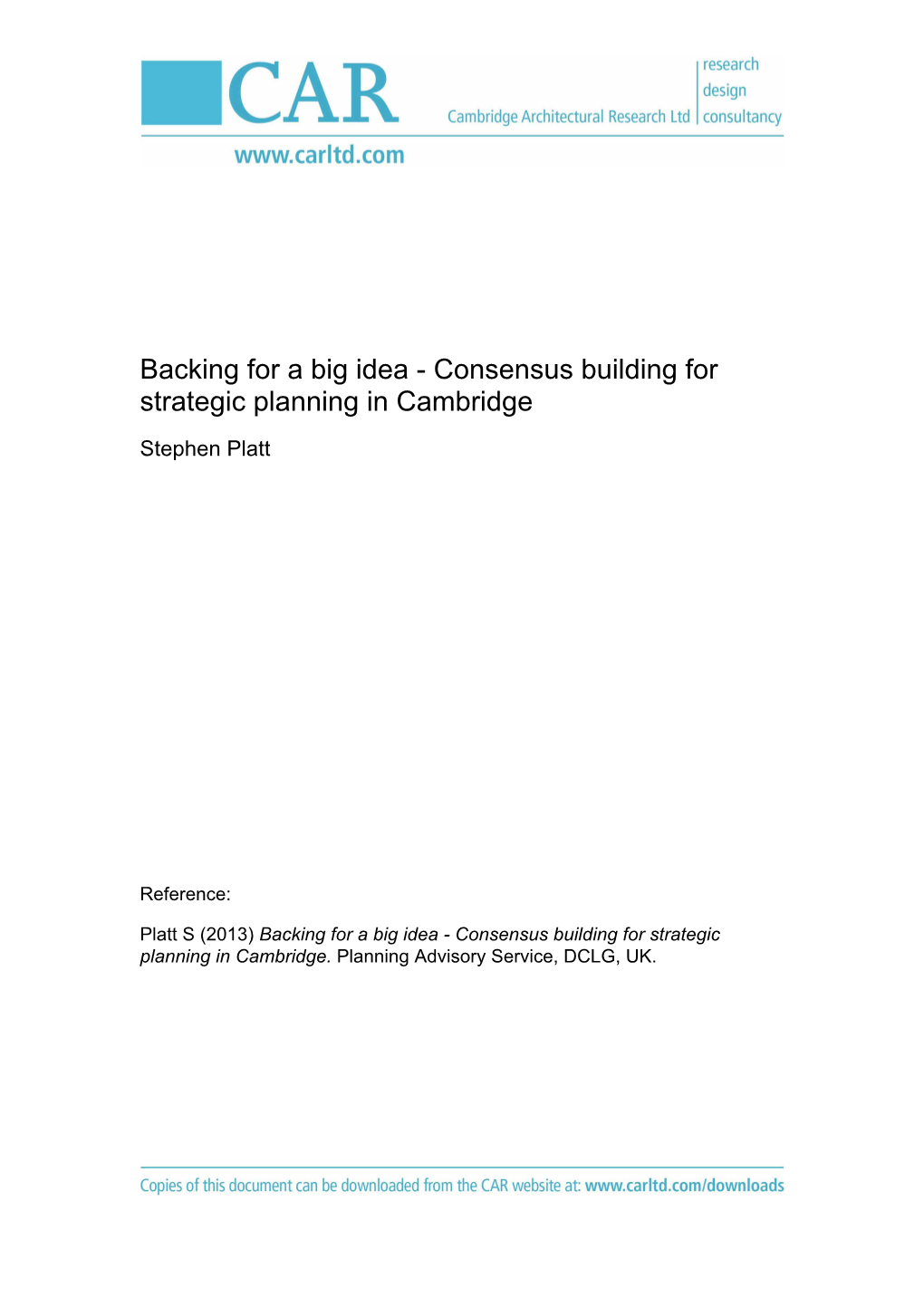 Backing for a Big Idea - Consensus Building for Strategic Planning in Cambridge Stephen Platt