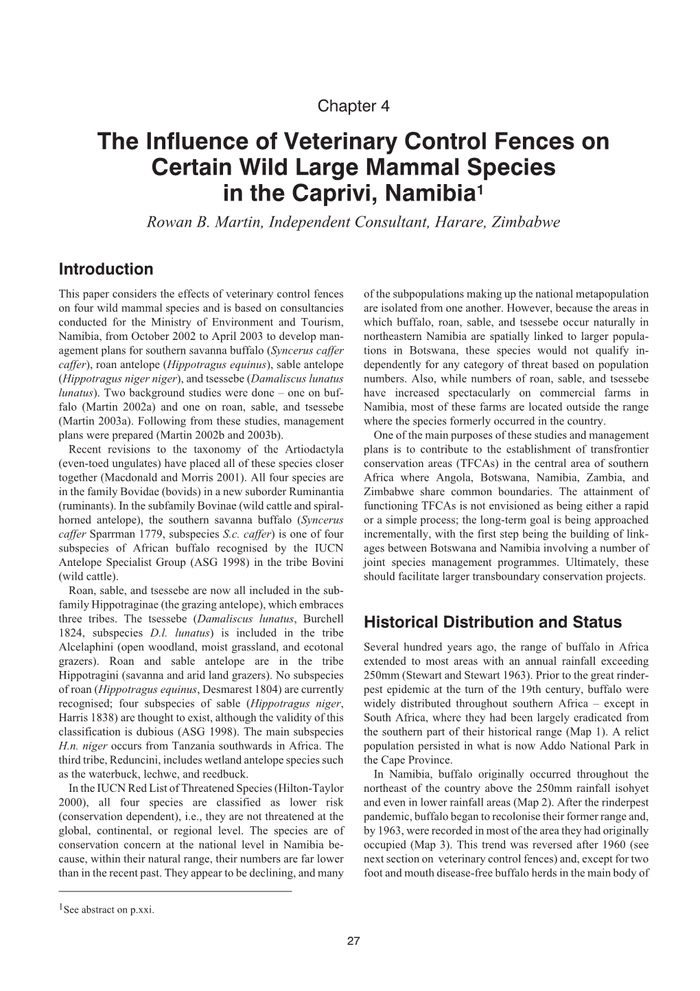 The Influence of Veterinary Control Fences on Certain Wild Large Mammal Species in the Caprivi, Namibia1 Rowan B