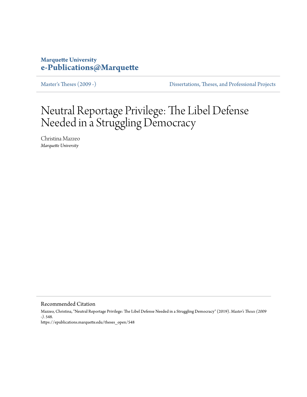 Neutral Reportage Privilege: the Libel Defense Needed in a Struggling Democracy Christina Mazzeo Marquette University