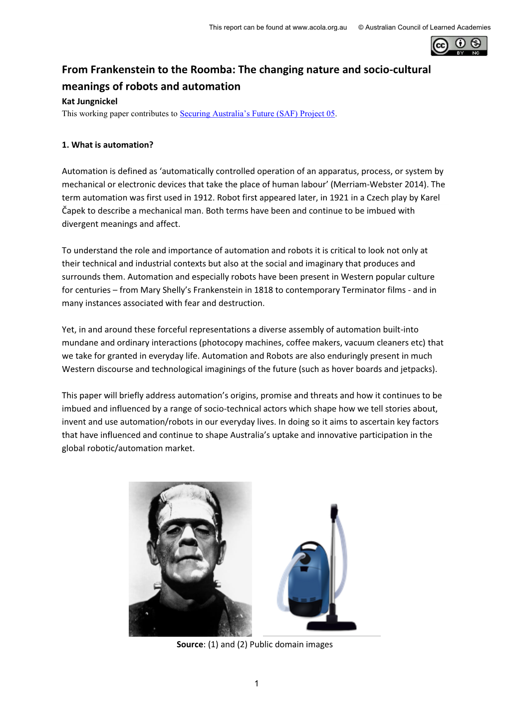 The Changing Nature and Socio-Cultural Meanings of Robots and Automation Kat Jungnickel This Working Paper Contributes to Securing Australia’S Future (SAF) Project 05