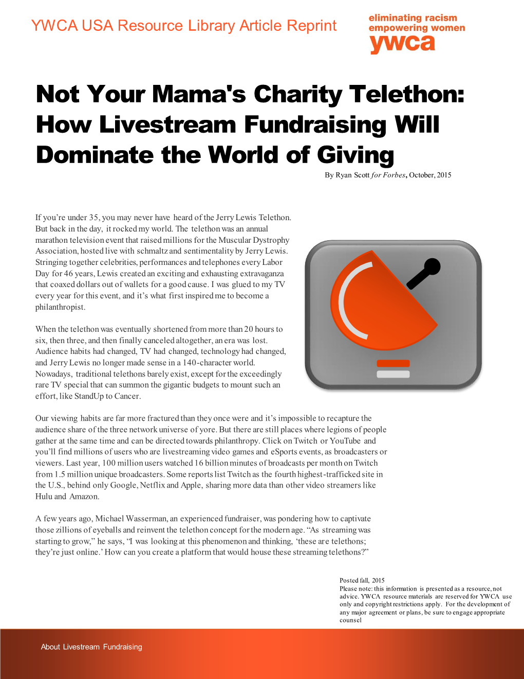 Not Your Mama's Charity Telethon: How Livestream Fundraising Will Dominate the World of Giving by Ryan Scott for Forbes, October, 2015