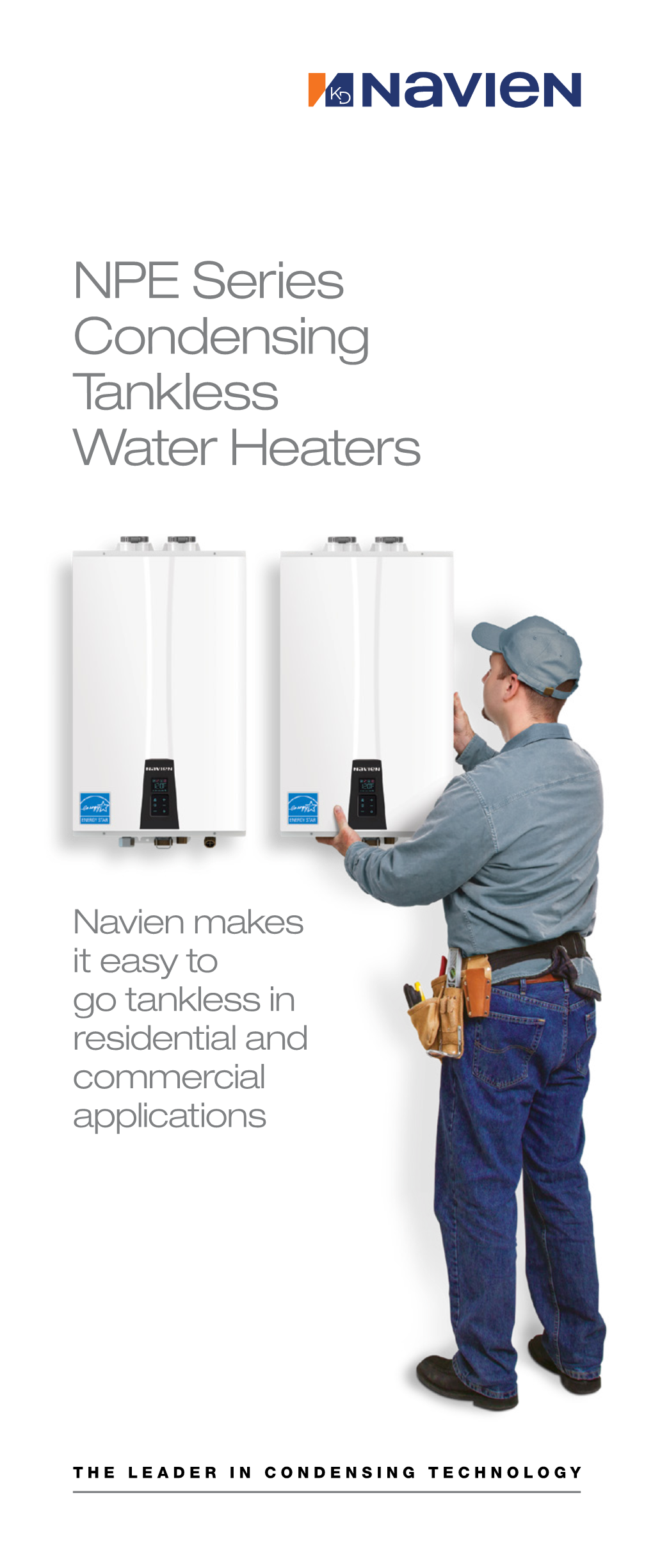 NPE Series Condensing Tankless Water Heaters, NCB-E Combi‑Boilers, NFC Fire Tube Combi-Boilers, NHB Boilers and NFB Fire Tube Boilers, Visit Navieninc.Com