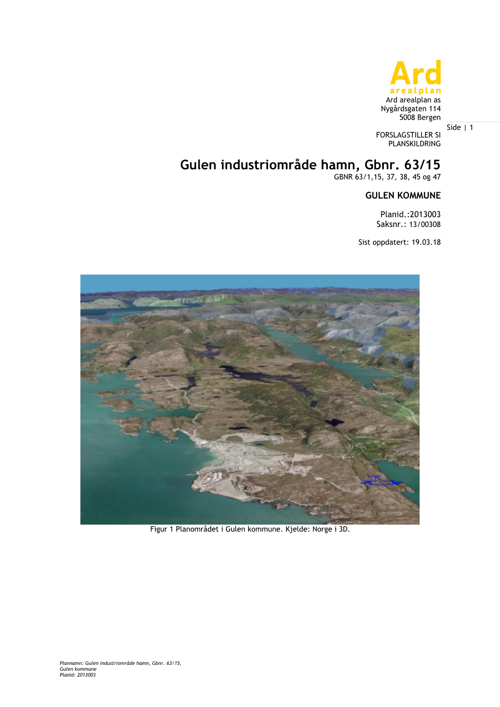 Gulen Industriområde Hamn, Gbnr. 63/15 GBNR 63/1,15, 37, 38, 45 Og 47