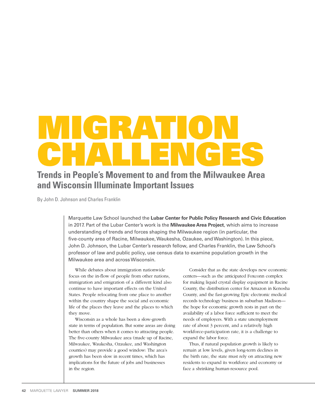 MIGRATION CHALLENGES Trends in People’S Movement to and from the Milwaukee Area and Wisconsin Illuminate Important Issues