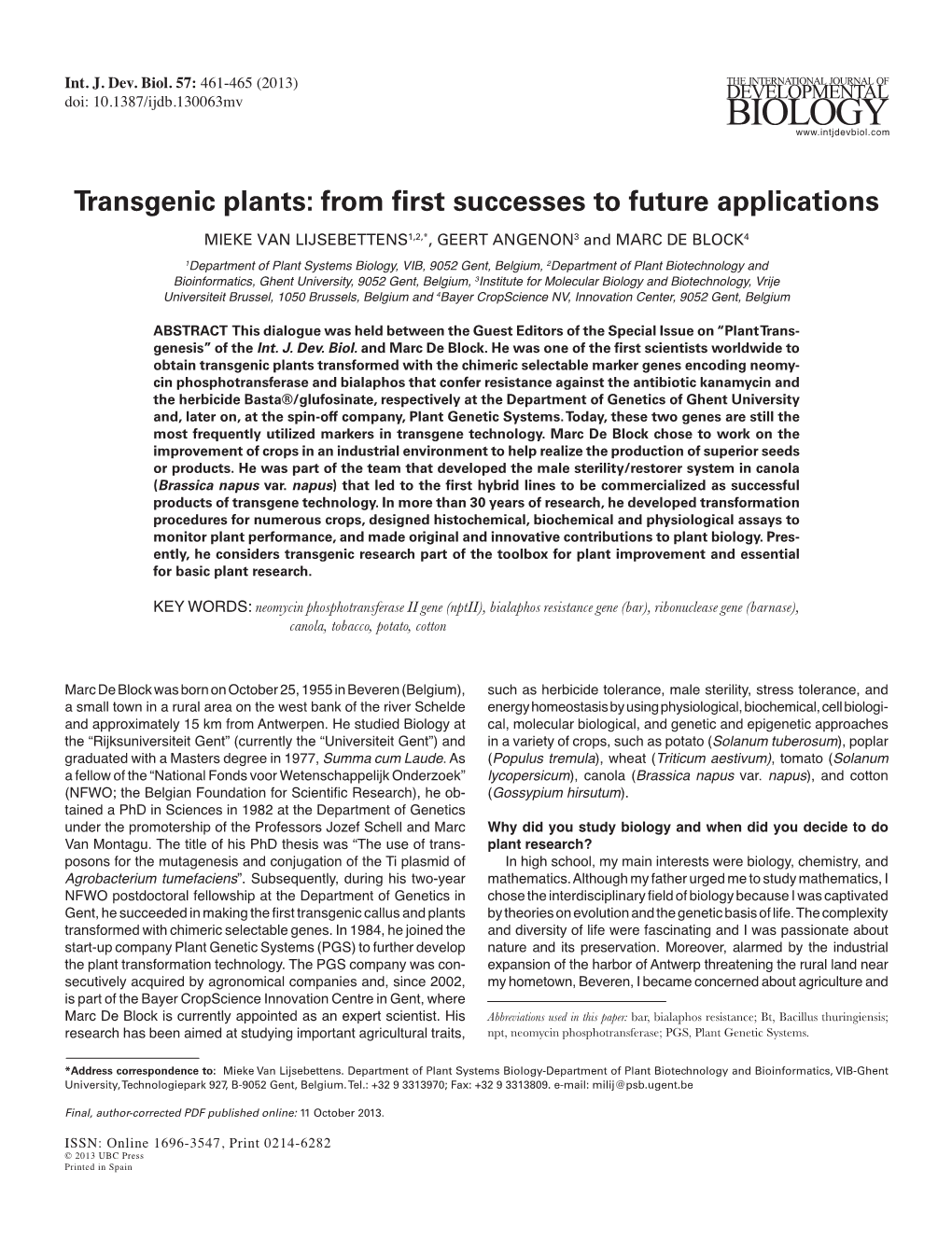 Transgenic Plants: from First Successes to Future Applications MIEKE VAN LIJSEBETTENS1,2,*, GEERT ANGENON3 and MARC DE BLOCK4