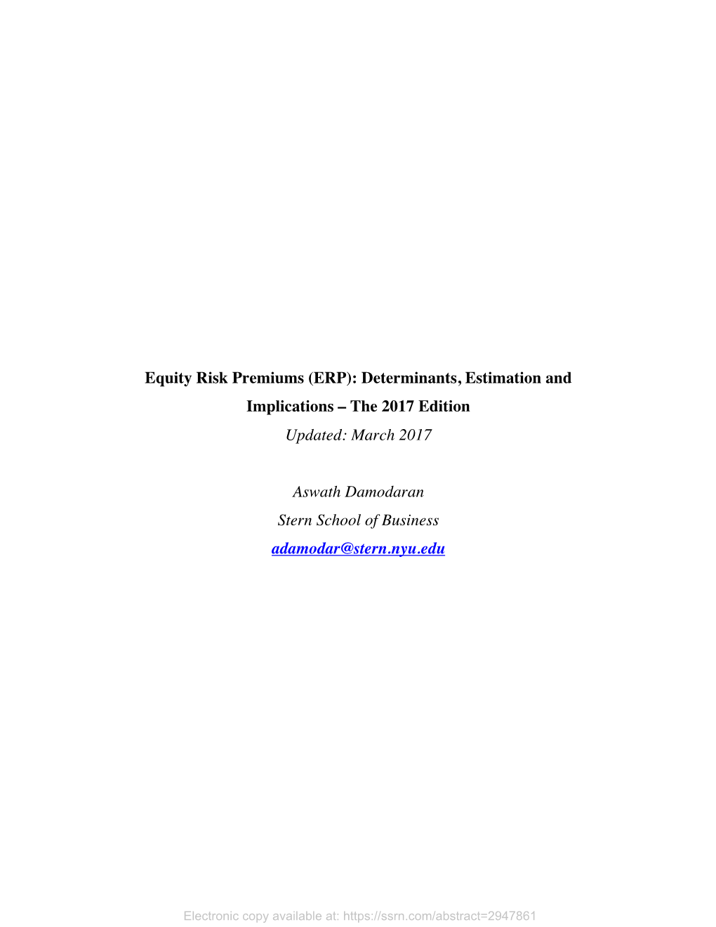 Equity Risk Premiums (ERP): Determinants, Estimation and Implications – the 2017 Edition Updated: March 2017