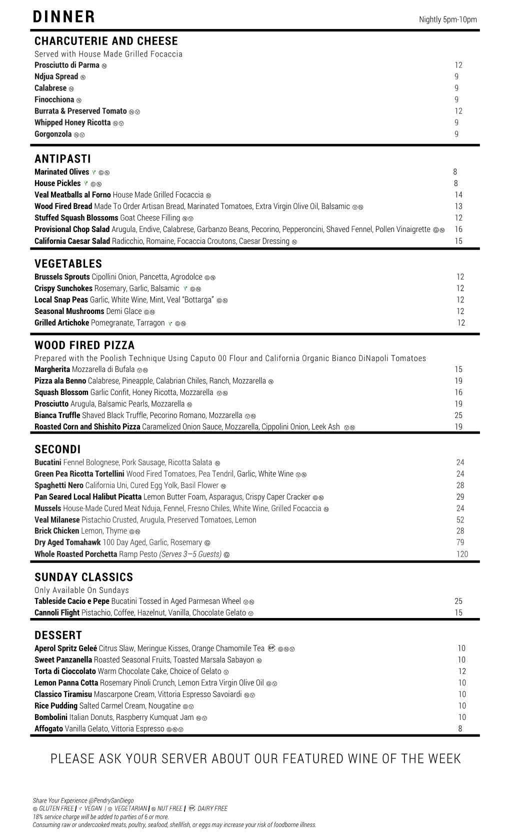 Rice Pudding Salted Carmel Cream, Nougatine ⒼⓋ 10 Bombolini Italian Donuts, Raspberry Kumquat Jam ⓃⓋ 10 Affogato Vanilla Gelato, Vittoria Espresso ⒼⓃⓋ 8