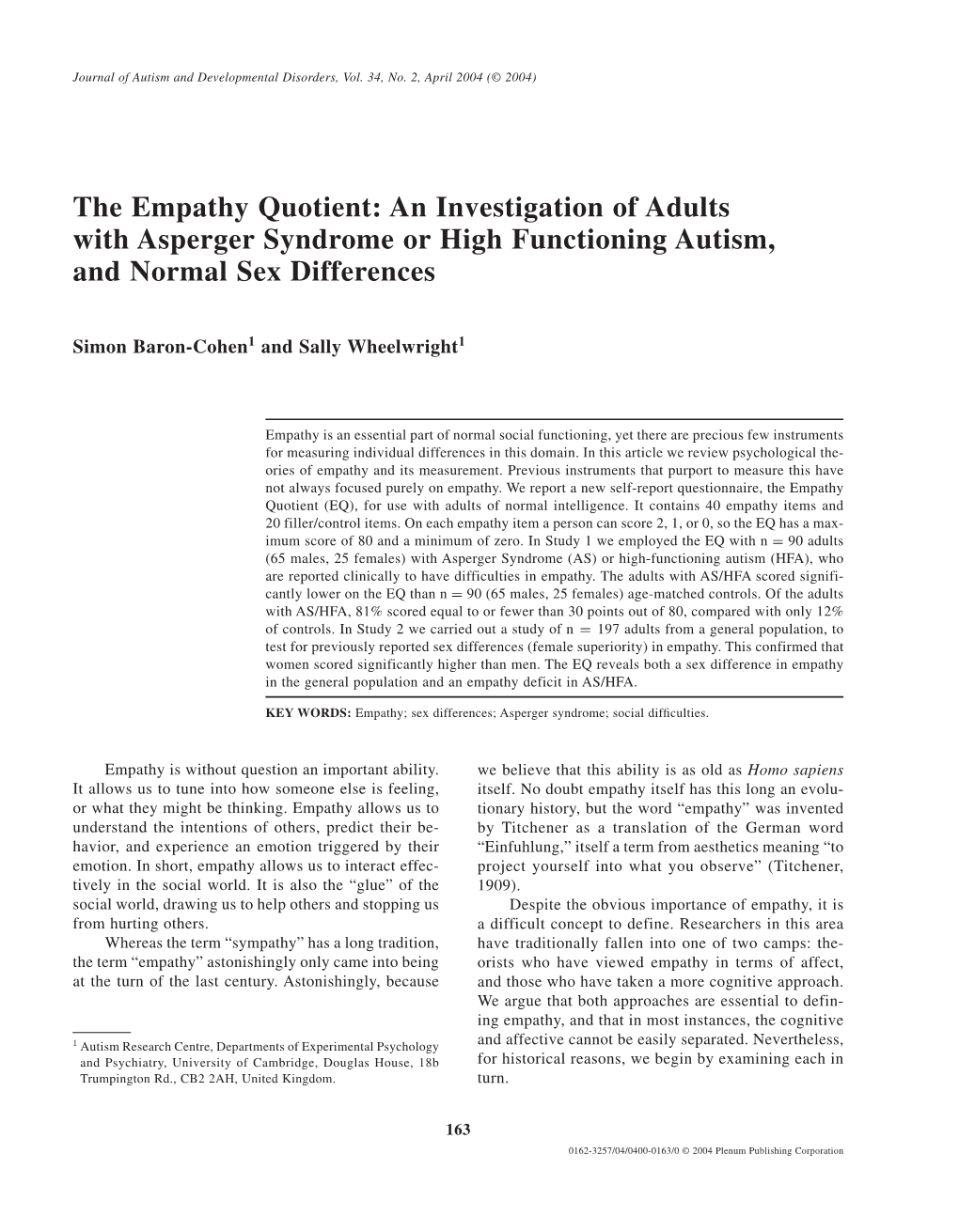 The Empathy Quotient: an Investigation of Adults with Asperger Syndrome Or High Functioning Autism, and Normal Sex Differences