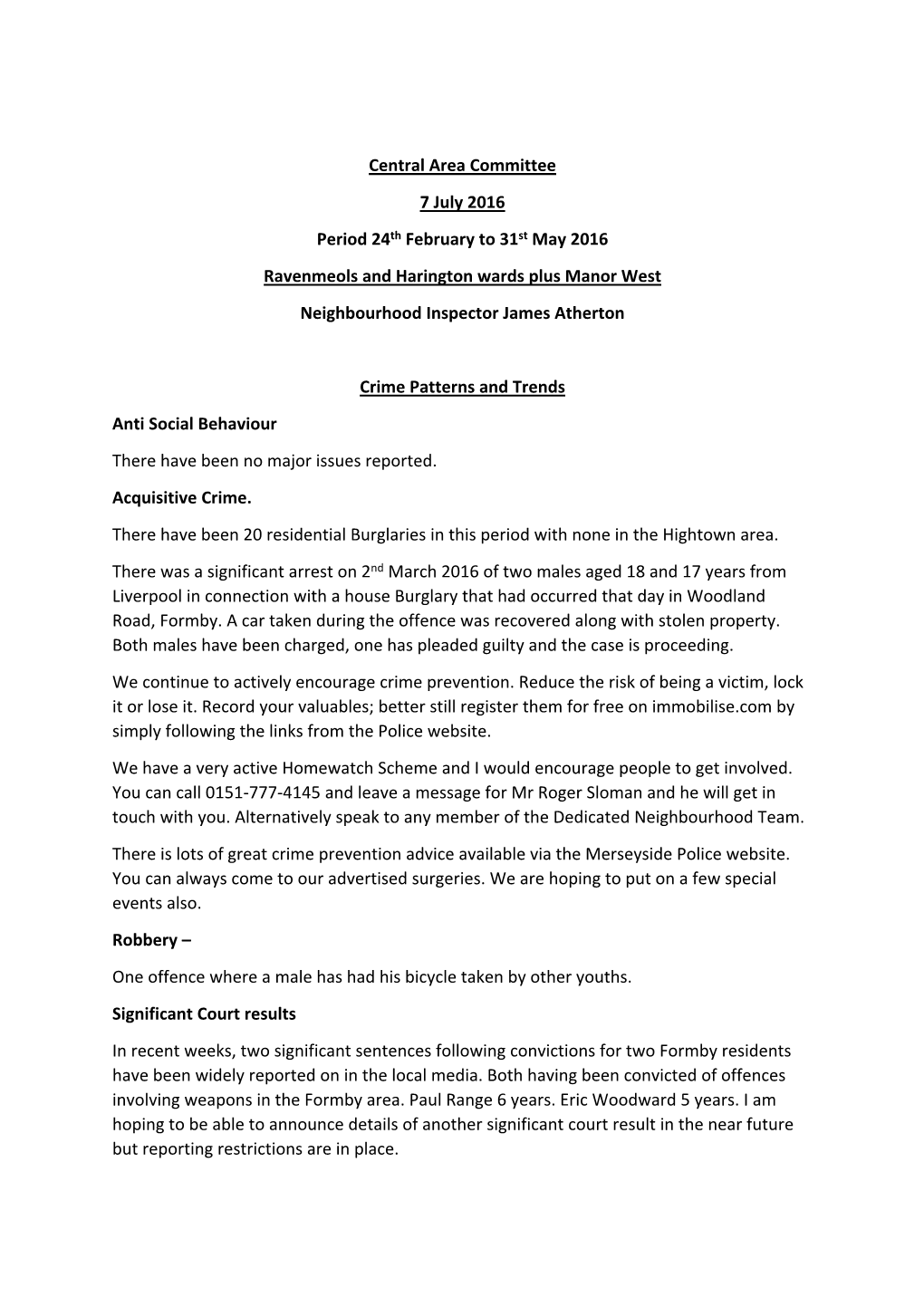 Central Area Committee 7 July 2016 Period 24Th February to 31St May 2016 Ravenmeols and Harington Wards Plus Manor West Neighbourhood Inspector James Atherton