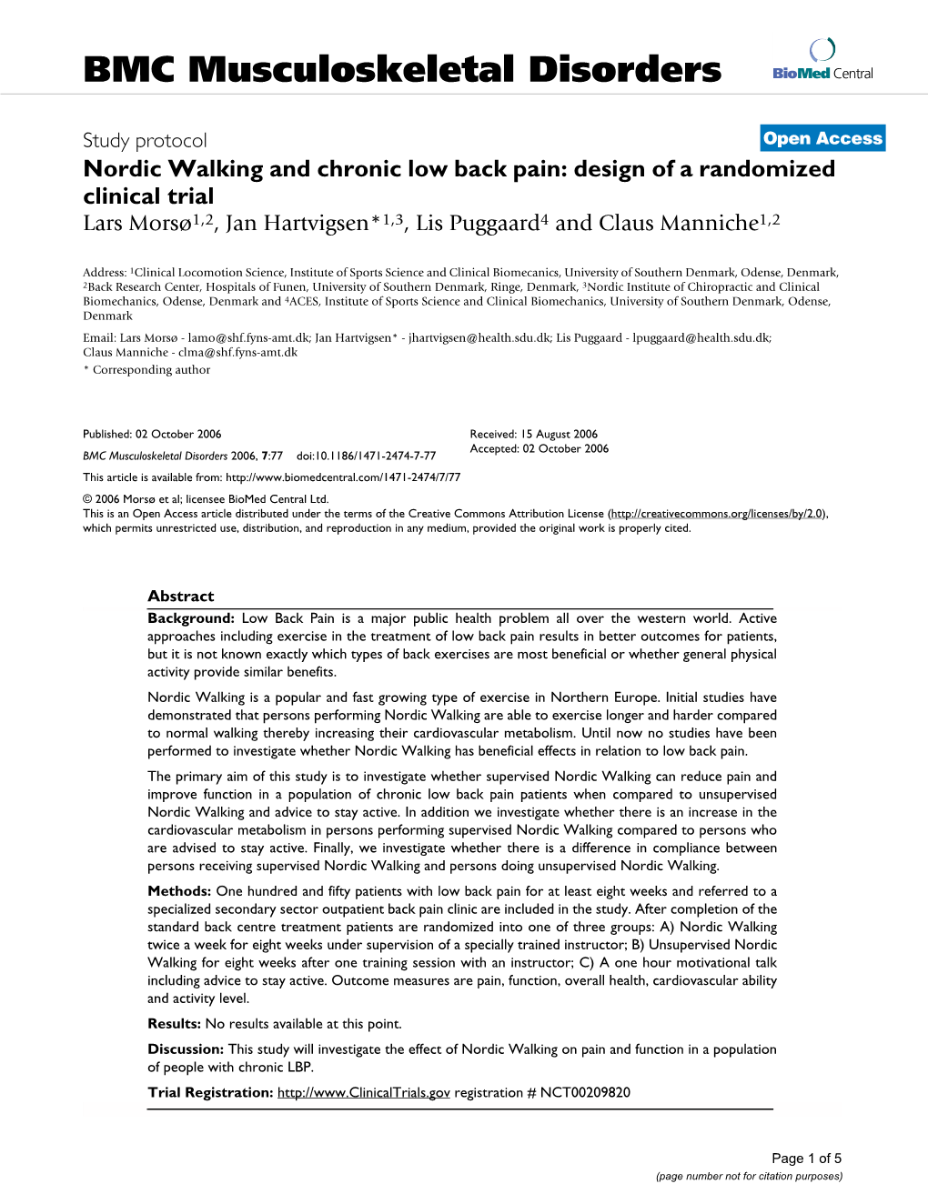 Nordic Walking and Chronic Low Back Pain: Design of a Randomized Clinical Trial Lars Morsø1,2, Jan Hartvigsen*1,3, Lis Puggaard4 and Claus Manniche1,2