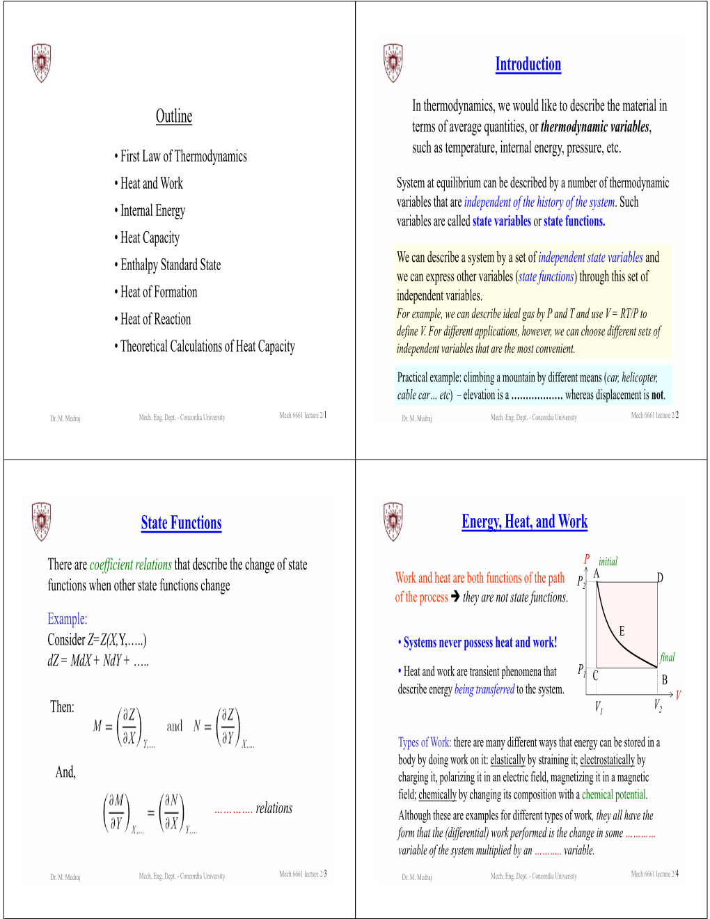 Outline Introduction State Functions Energy, Heat, and Work