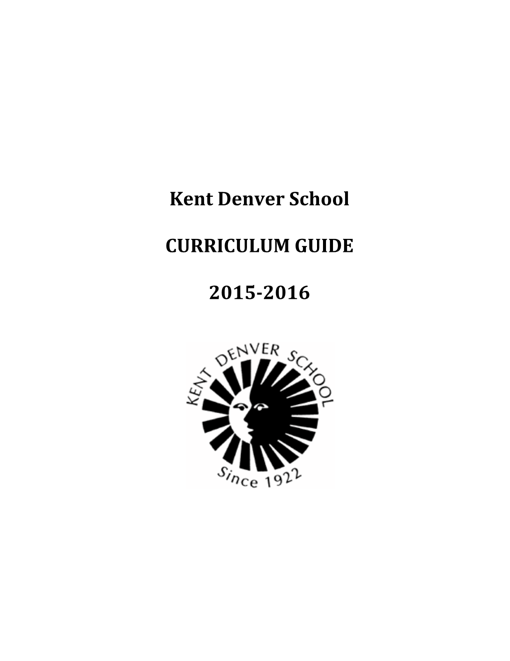 Kent Denver School CURRICULUM GUIDE 2015-‐2016