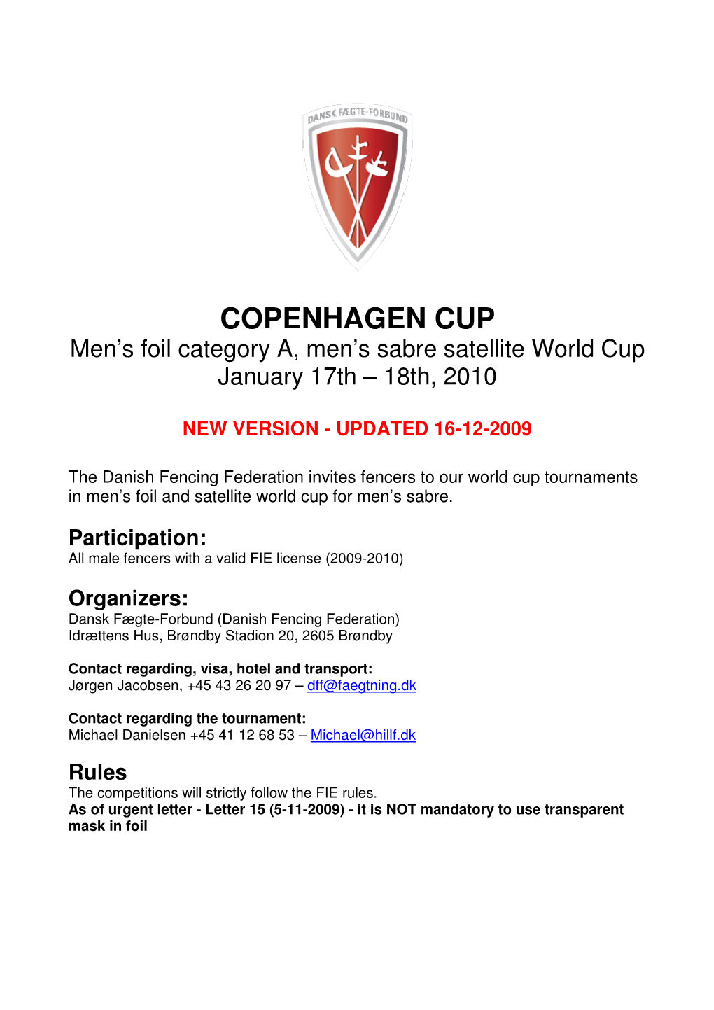 COPENHAGEN CUP Men’S Foil Category A, Men’S Sabre Satellite World Cup January 17Th – 18Th, 2010
