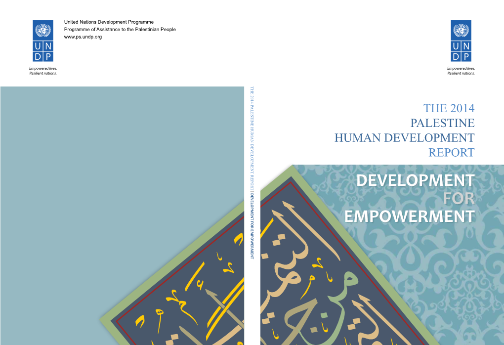 DEVELOPMENT for EMPOWERMENT for EMPOWERMENT the 2014 PALESTINE HUMAN DEVELOPMENT REPORT Development for Empowerment FOREWORD