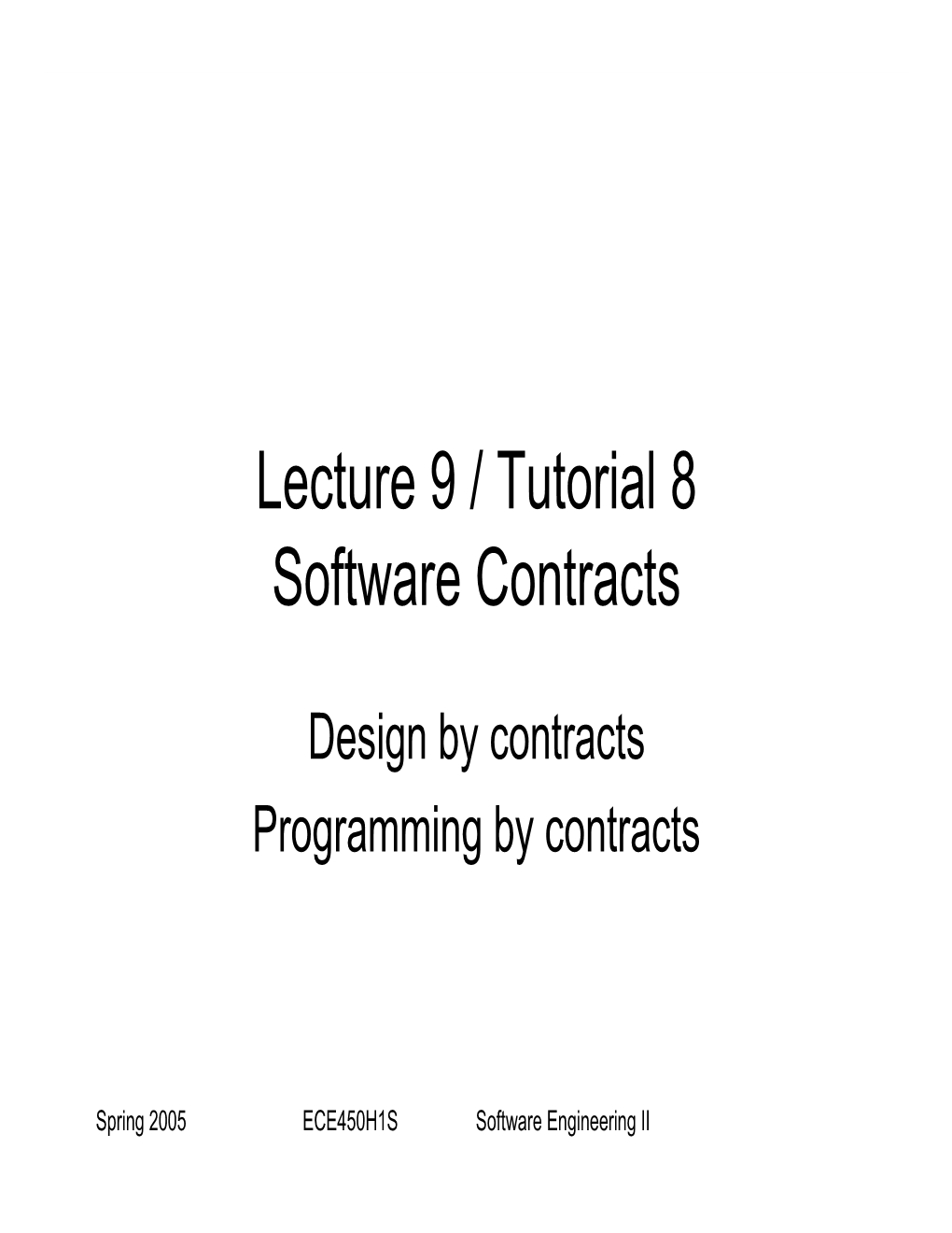 Lecture 9 / Tutorial 8 Software Contracts