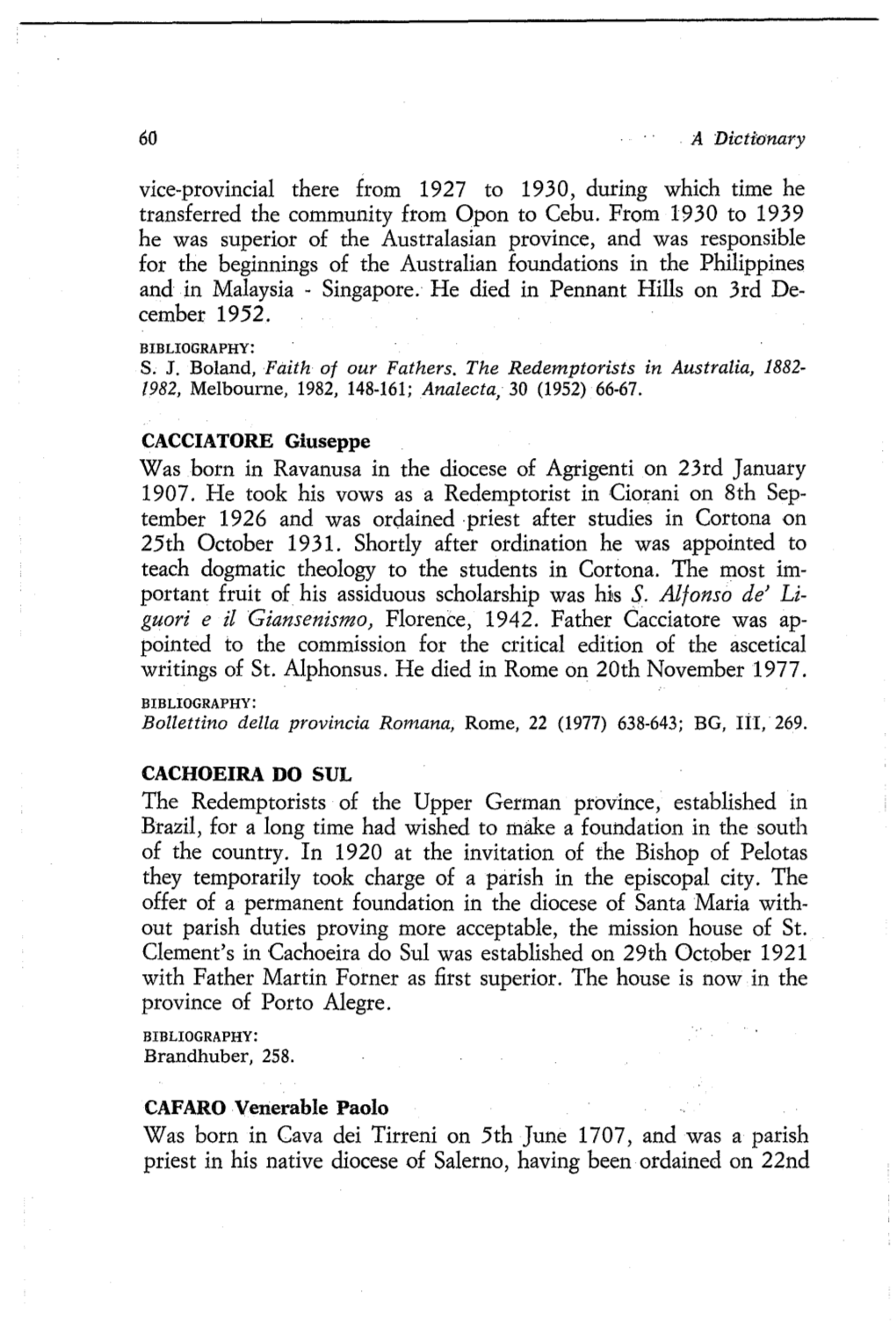 Vice-Provincial There from 1927 to 1930, During Which Time He Transferred the Community from Opon to Cebu