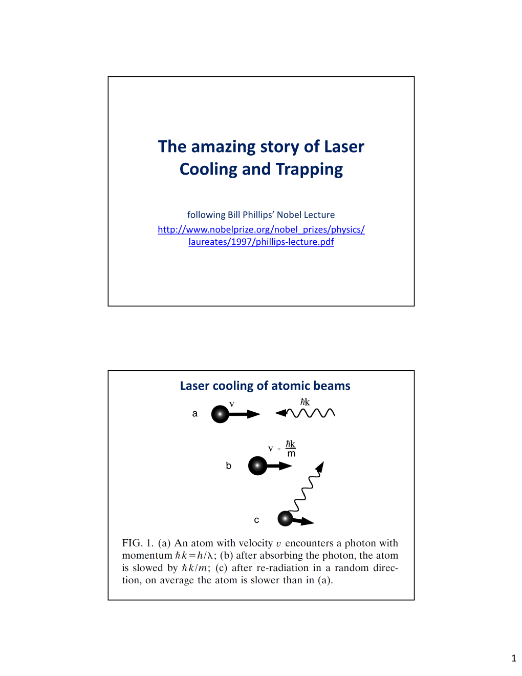 The Amazing Story of Laser Cooling and Trapping