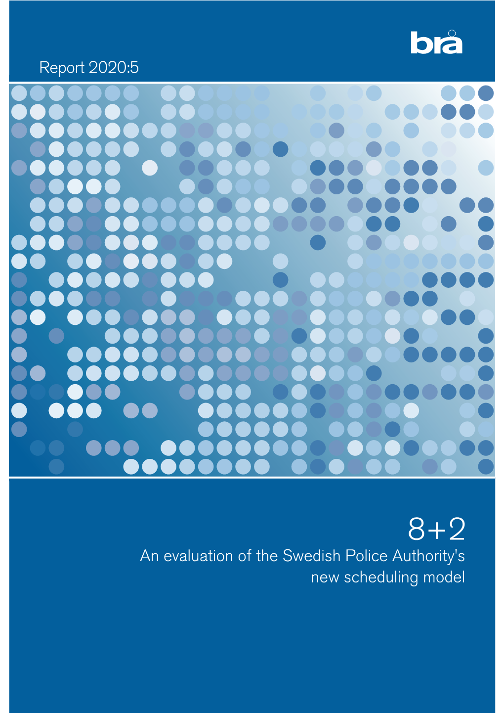 8+2 an Evaluation of the Swedish Police Authority's New Scheduling