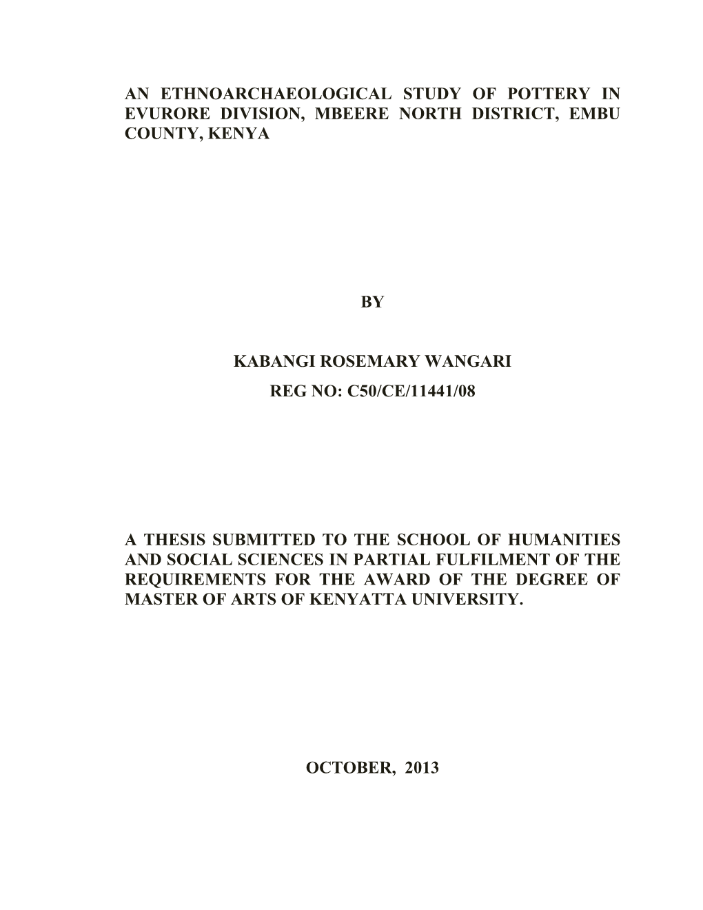 An Ethnoarchaeological Study of Pottery in Evurore Division, Mbeere North District, Embu County, Kenya by Kabangi Rosemary Wang