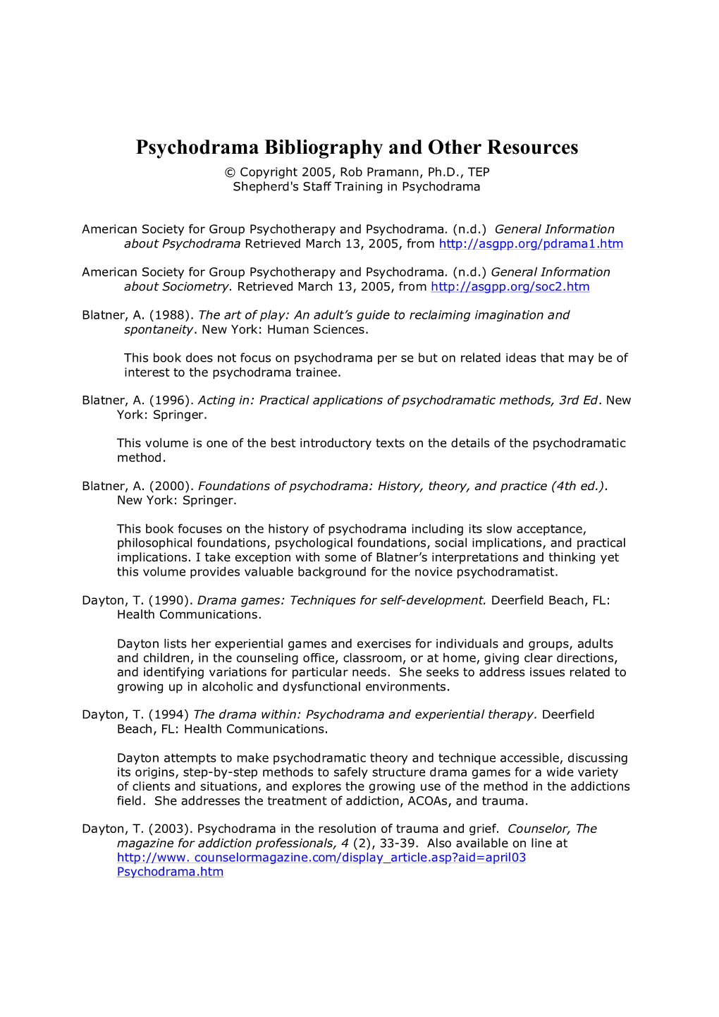 Psychodrama Bibliography and Other Resources © Copyright 2005, Rob Pramann, Ph.D., TEP Shepherd's Staff Training in Psychodrama