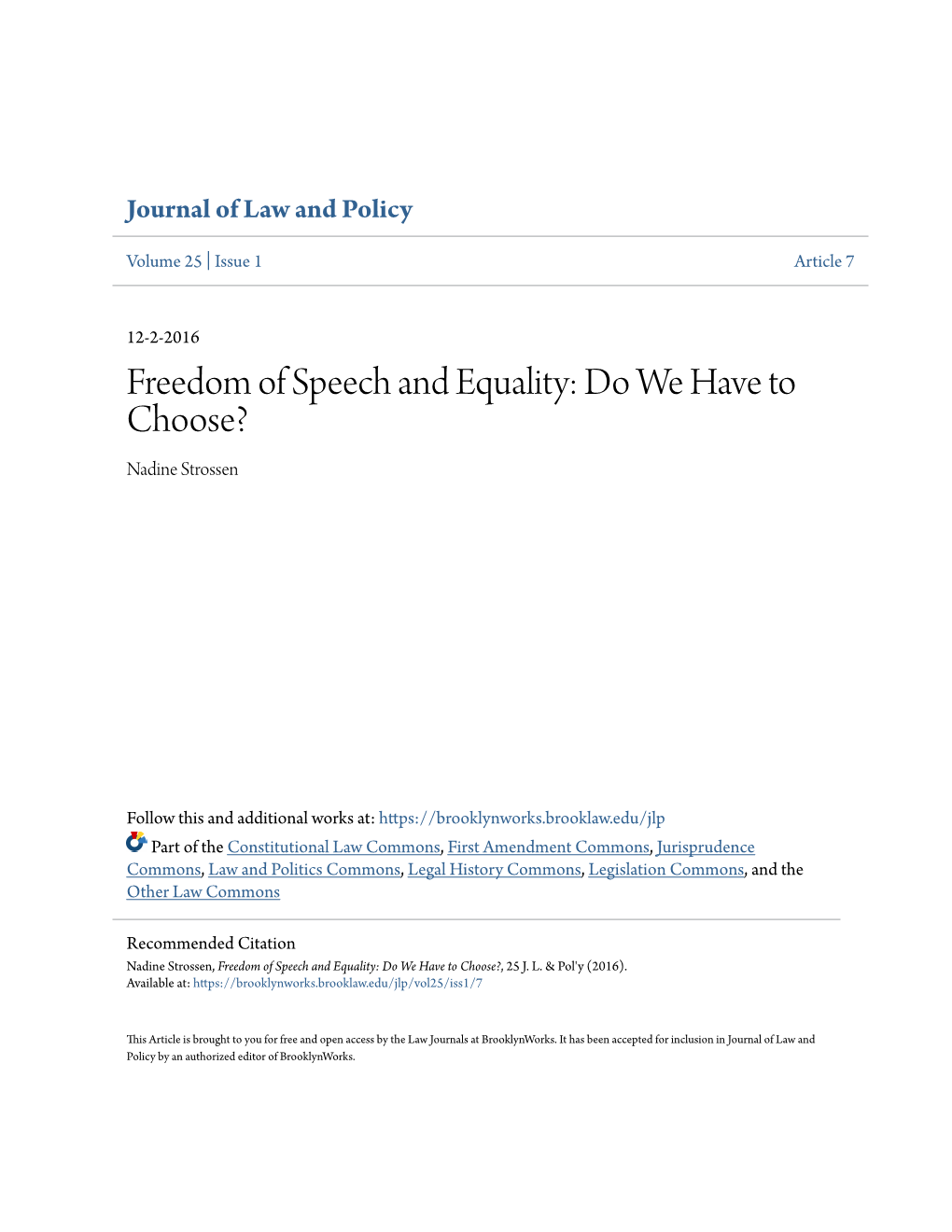 Freedom of Speech and Equality: Do We Have to Choose? Nadine Strossen