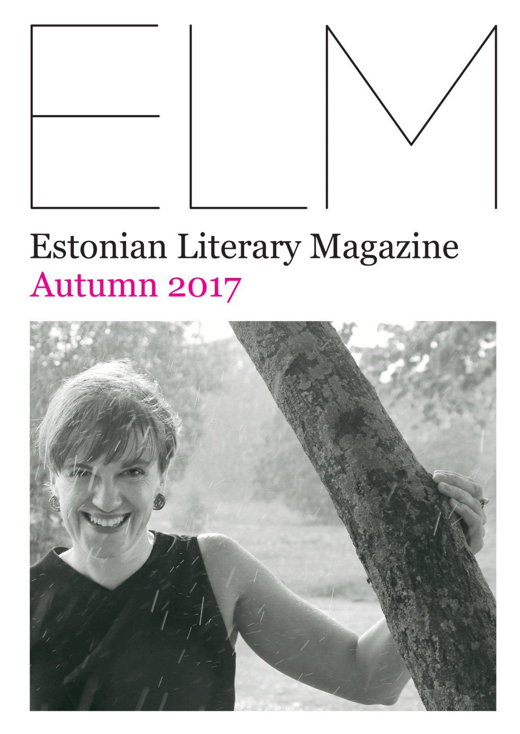 Estonian Literary Magazine · Autumn 2017 · Photo by Kalju Suur Kalju by Maimu Berg · Photo