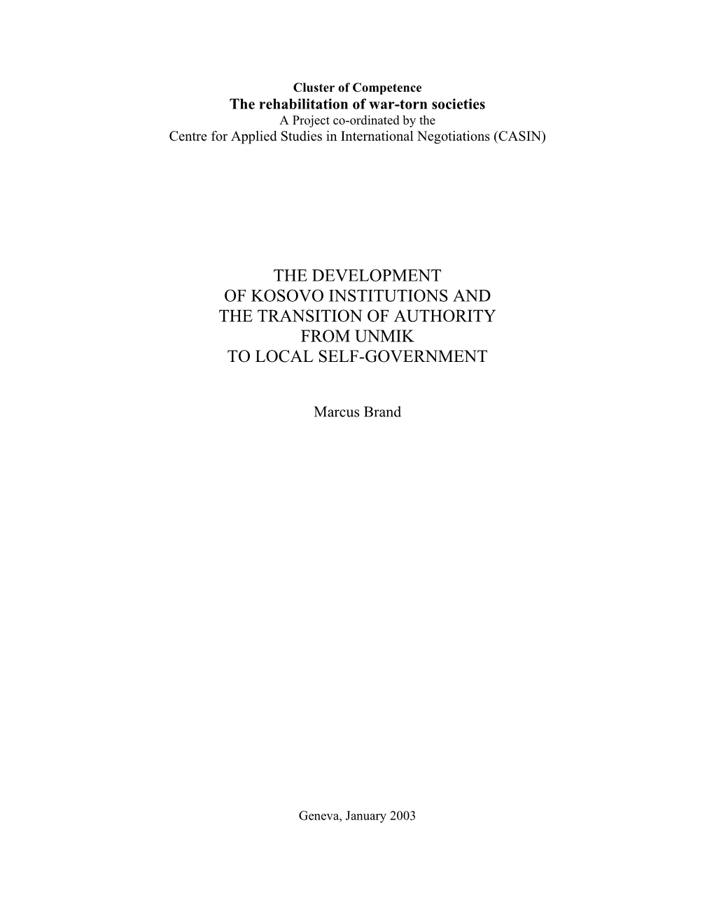 The Development of Kosovo Institutions and the Transition of Authority from Unmik to Local Self-Government