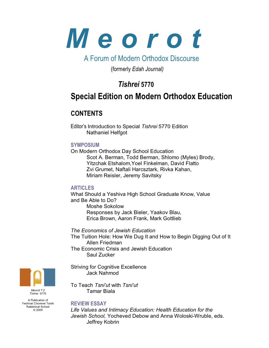 M E O R O T a Forum of Modern Orthodox Discourse (Formerly Edah Journal)