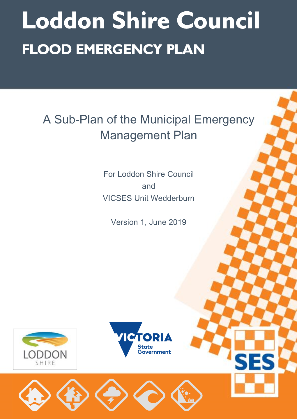 Loddon Shire Council Flood Emergency Plan – a Sub-Plan of the MEMP – Version 1, June 2019 Ii