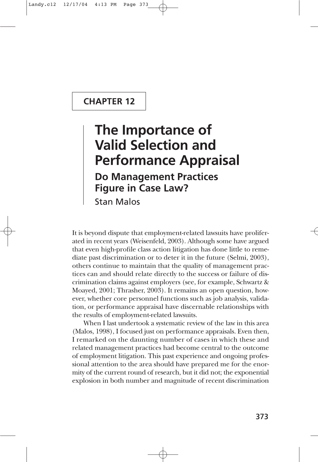 The Importance of Valid Selection and Performance Appraisal Do Management Practices Figure in Case Law? Stan Malos