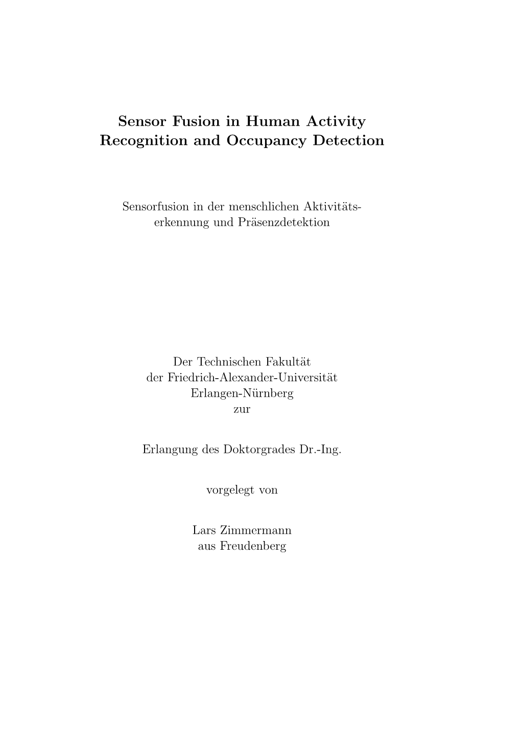 Sensor Fusion in Human Activity Recognition and Occupancy Detection