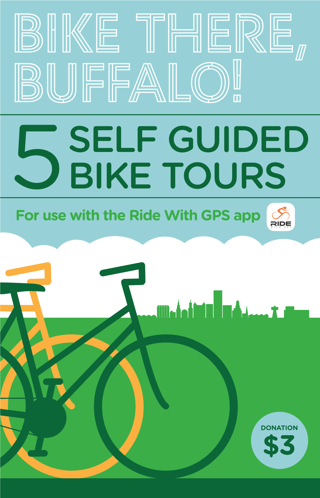 BIKE THERE, BUFFALO! SELF GUIDED 5BIKE TOURS for Use with the Ride with GPS App