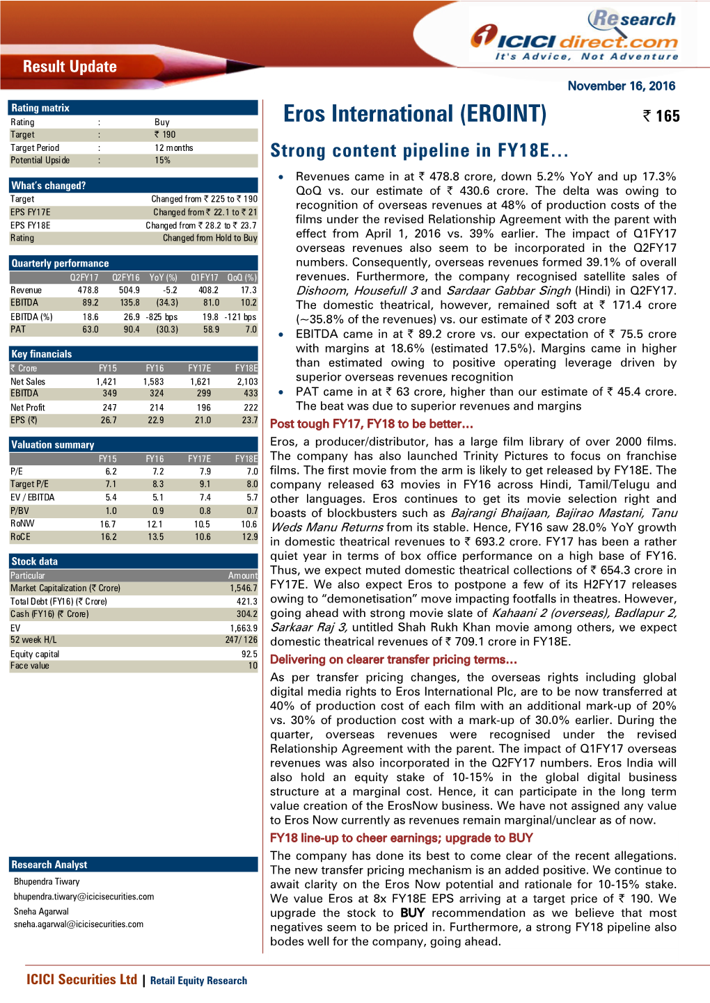 Eros International (EROINT) | 165 Target : | 190 Target Period : 12 Months Potential Upside : 15% Strong Content Pipeline in FY18E…