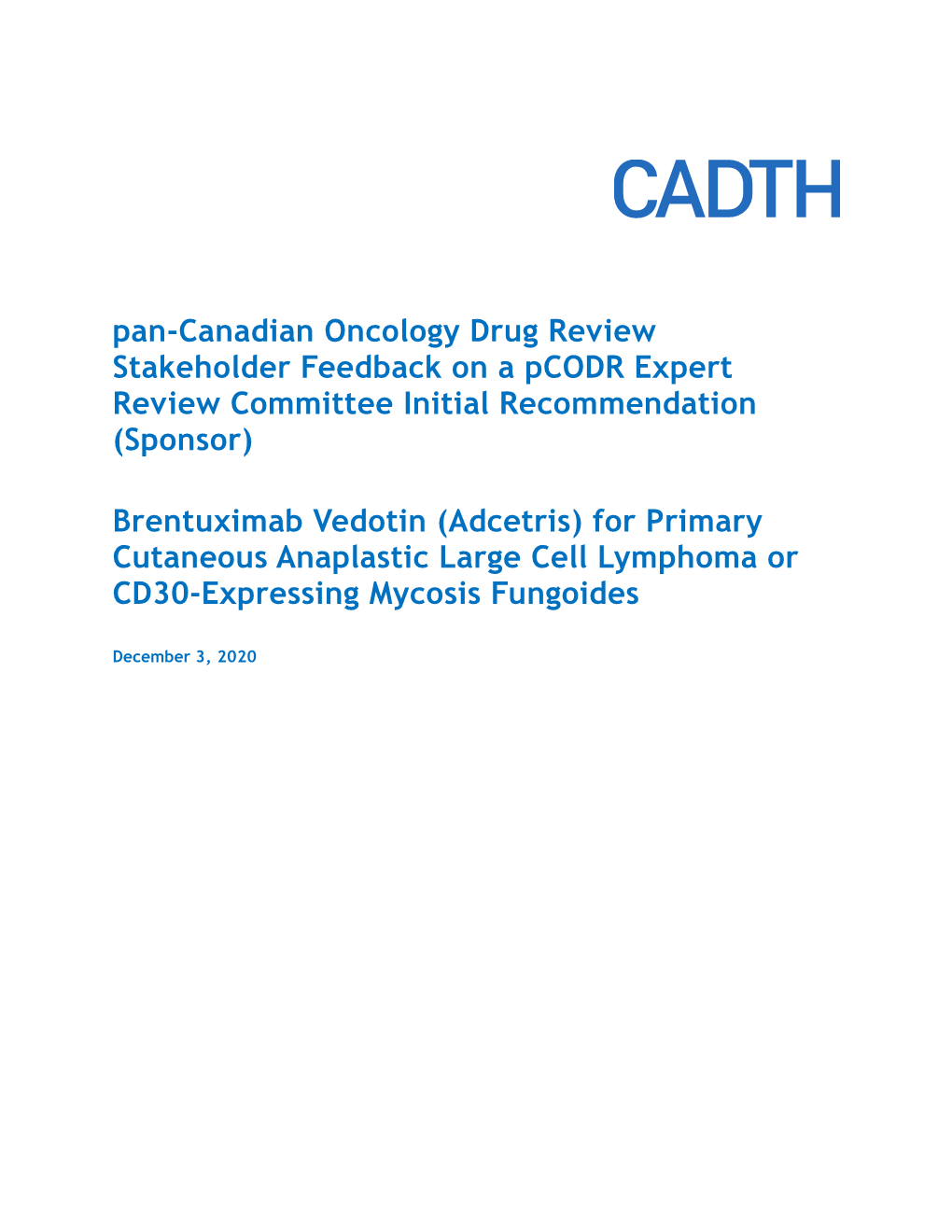 Pan-Canadian Oncology Drug Review Stakeholder Feedback on a Pcodr Expert Review Committee Initial Recommendation (Sponsor)